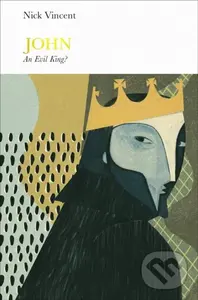 John (Penguin Monarchs) (An Evil King?) - Nicholas Vincent