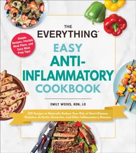 The Everything Easy Anti-Inflammatory Cookbook - Emily Weeks