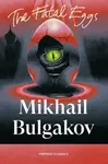 Fatal Eggs - Michail Bulgakov