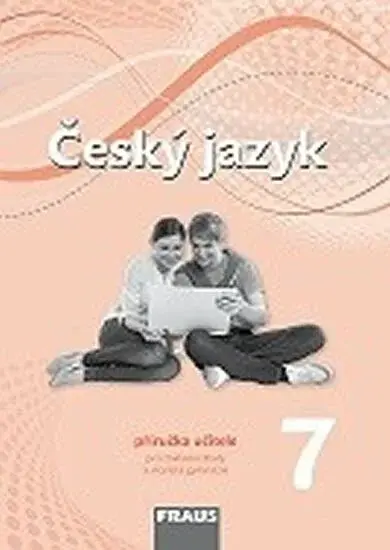Český jazyk 7 – nová generace - Příručka učitele