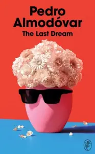 The Last Dream - Pedro Almodóvar