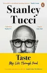 Taste : My Life Through Food - Stanley Tucci