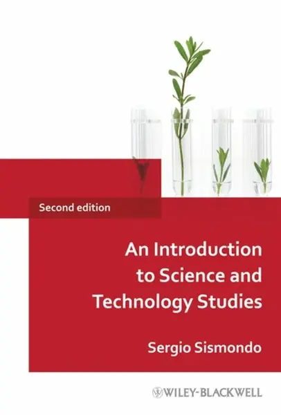 An Introduction to Science and Technology Studies - Sergio  Sismondo