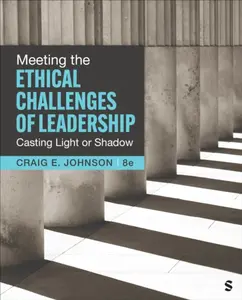 Meeting the Ethical Challenges of Leadership - Craig E. Johnson