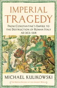 Imperial Tragedy - Professor Michael Kulikowski