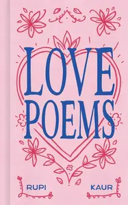Love Poems - Rupi Kaur