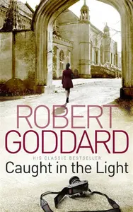 Caught In The Light - Robert Goddard