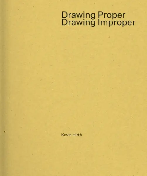 Drawing Proper/Drawing Improper - Kevin Hirth
