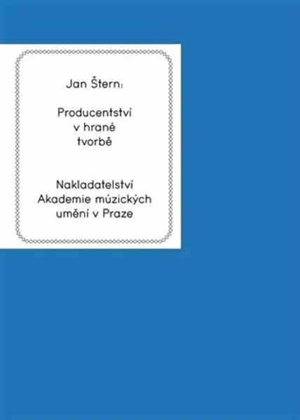 Producentství v hrané tvorbě - Jan Stern