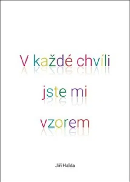 V každé chvíli jste mi vzorem - Jiří Halda