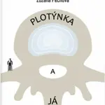 Plotýnka a já - Zuzana Pechová