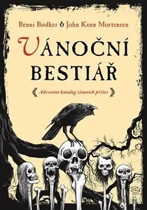 Vánoční bestiář - John Kenn Mortensen, Benni Bodker