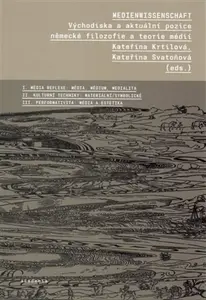 Medienwissenschaft - Kateřina Svatoňová, Kateřina Krtilová