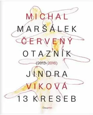 Červený otazník (2013 - 2016) / 13 kreseb - Michal Maršálek, Jindra Viková