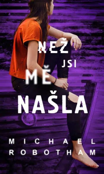 Než jsi mě našla - Michael Robotham - e-kniha