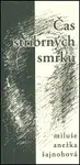 Čas stříbrných smrků - Miluše Anežka Šajnohová, Lenka Čočková
