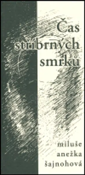 Čas stříbrných smrků - Miluše Anežka Šajnohová, Lenka Čočková