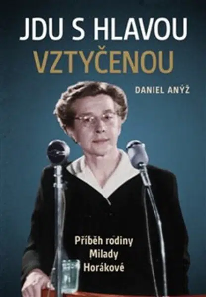 Jdu s hlavou vztyčenou - Daniel Anýž