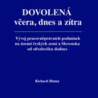 Dovolená včera, dnes a zítra - Richard Blatný