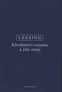 Křesťanství rozumu a jiné eseje - Gotthold Ephraim Lessing