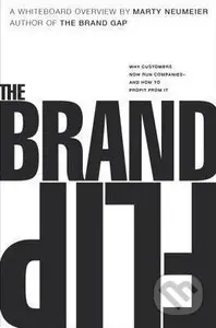 The Brand Flip (Why Customers Now Run Companies and How to Profit from it) - kniha z kategorie Marketing