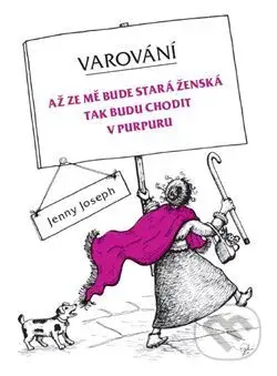 Varování (Až ze mě bude stará ženská tak budu chodit v purpuru) - kniha z kategorie Poezie