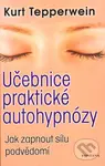 Učebnice praktické autohypnózy - Kurt Tepperwein - kniha z kategorie Parapsychologie