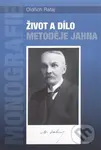 Život a dílo Metoděje Jahna - Oldřich Rafaj - kniha z kategorie Životopisy