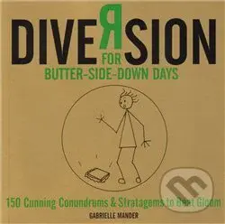 Diversion (For Butter-side Down Days) - Gabrielle Mander