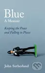 Blue: A Memoir (Keeping the Peace and Falling to Pieces) - kniha z kategorie Autobiografie