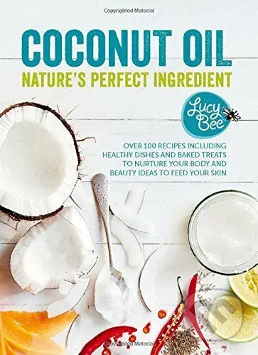 Coconut Oil - Nature's Perfect Ingredient - Lucy Bee - kniha z kategorie Kuchařky