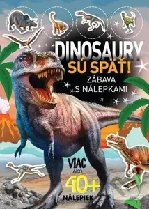 Dinosaury sú späť! (viac ako 40+ nálepiek) - kniha z kategorie Pro děti