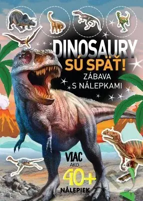 Dinosaury sú späť! (viac ako 40+ nálepiek) - kniha z kategorie Pro děti