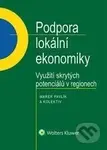 Podpora lokální ekonomiky (Využití skrytých potenciálů v regionech) - kniha z kategorie Veřejná správa