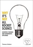 Why It's Not All Rocket Science (Scientific Theories and Experiments Explained) - kniha z kategorie Humanitní a společenské vědy