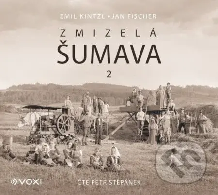 Zmizelá Šumava 2 (audiokniha) - Emil Kintzl - audiokniha z kategorie Historie