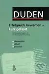 Duden - Erfolgreich Bewerben - Kurz Gefasst