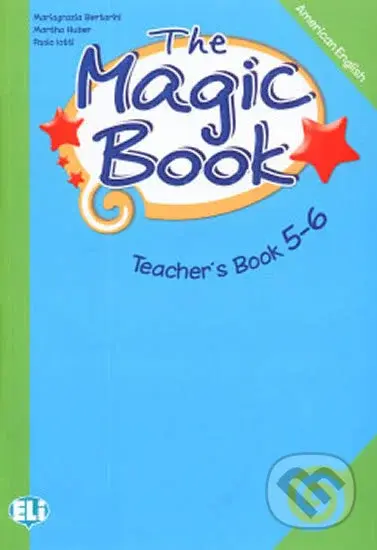 The Magic Book 5-6: Teacher´s Book - Paolo Lotti, Mariagrazia Bertarini - kniha z kategorie Jazykové učebnice a slovníky