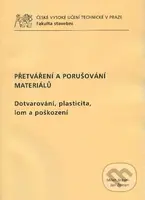 Přetváření a porušování materiálů (dotvarování, plasticita, lom a poškození) - kniha z kategorie Učebnice a slovníky