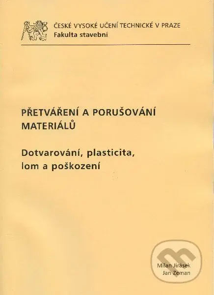 Přetváření a porušování materiálů (dotvarování, plasticita, lom a poškození) - kniha z kategorie Učebnice a slovníky