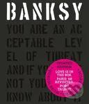 Banksy (You Are an Acceptable Level of Threat and if You Were Not You Would Know About It) - kniha z kategorie Dějiny umění