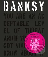 Banksy (You Are an Acceptable Level of Threat and if You Were Not You Would Know About It) - kniha z kategorie Dějiny umění