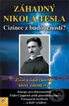 Záhadný Nikola Tesla (Cizinec z budoucnosti?) - kolektív autorov - kniha z kategorie Přírodní vědy a technika