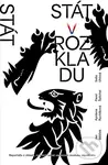Stát v rozkladu (Reportáže z oblastí, na které se od sametové revoluce zapomnělo) - kniha z kategorie Rozhovory