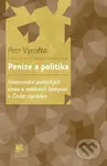 Peníze a politika (Financování politických stran a volebních kampaní v České republice) - kniha z kategorie Sociologie