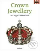 Crown Jewellery (and Regalia of the World) - Rene Brus - kniha z kategorie Móda