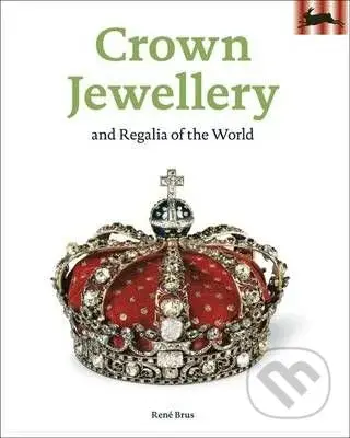 Crown Jewellery (and Regalia of the World) - Rene Brus - kniha z kategorie Móda