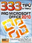 333 tipů a triků pro MS Office 2010 - Karel Klatovský - kniha z kategorie Kancelářské aplikace