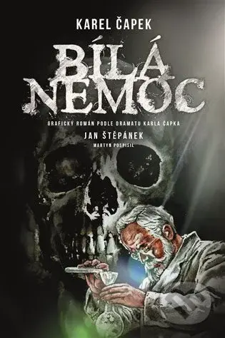 Bílá nemoc - grafický román - Jan Štěpánek, Karel Čapek, Martin Pospíšil - kniha z kategorie Komiksy