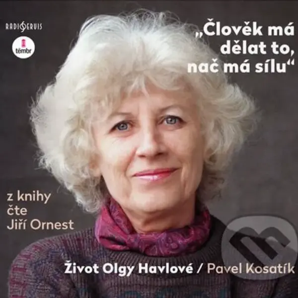 Člověk má dělat to, nač má sílu (Život Olgy Havlové) - audiokniha z kategorie Beletrie